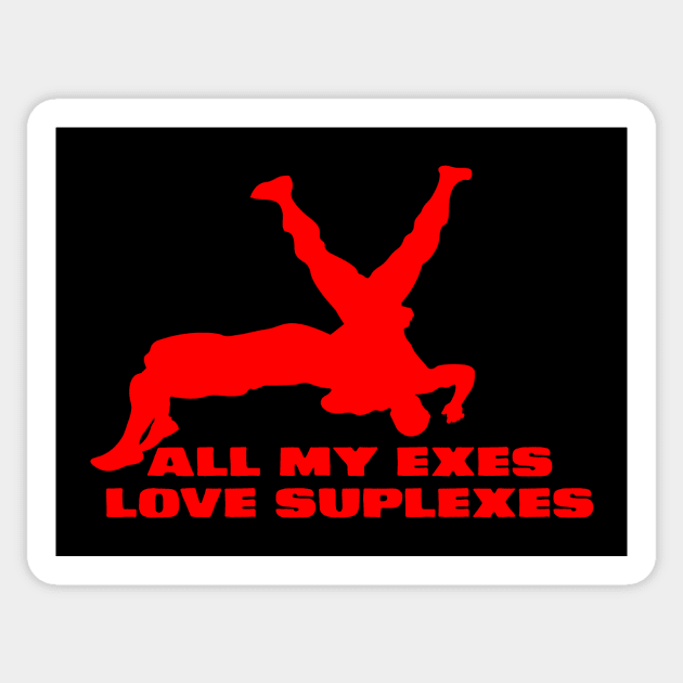 All My Exes Love Suplexes Sticker by LordNeckbeard